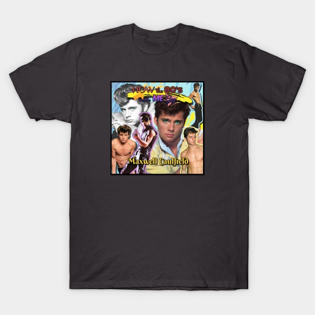 How the 80's totally made me Gay T-Shirt by David Hurd Designs